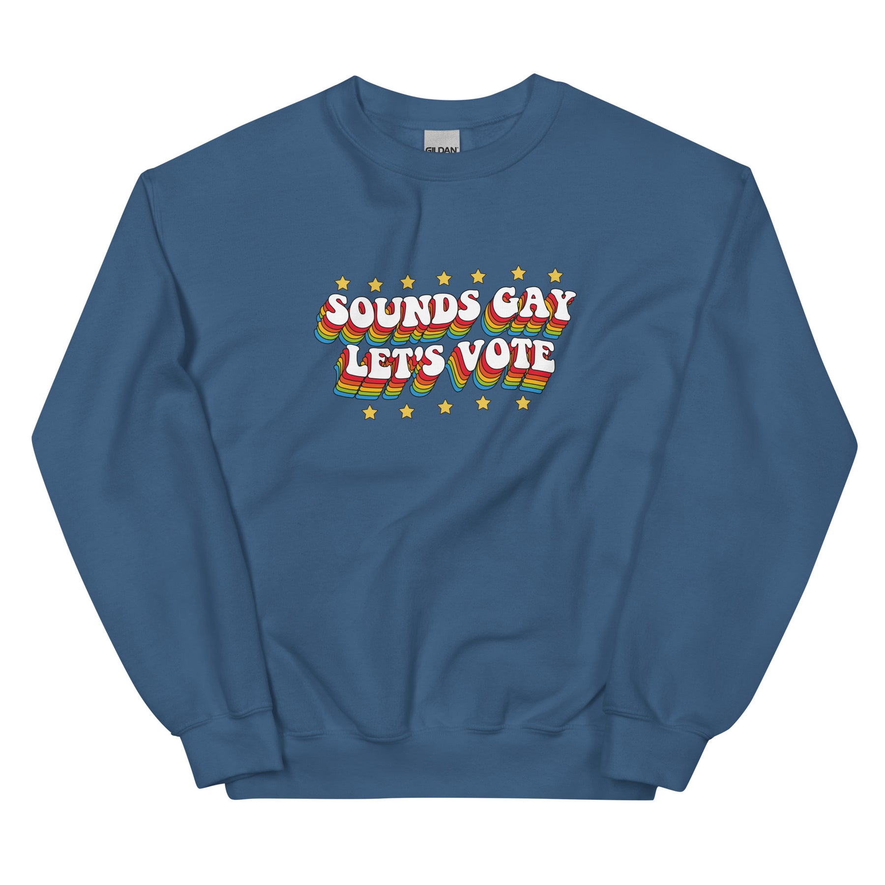 Sounds Gay Let's Vote Sweatshirt