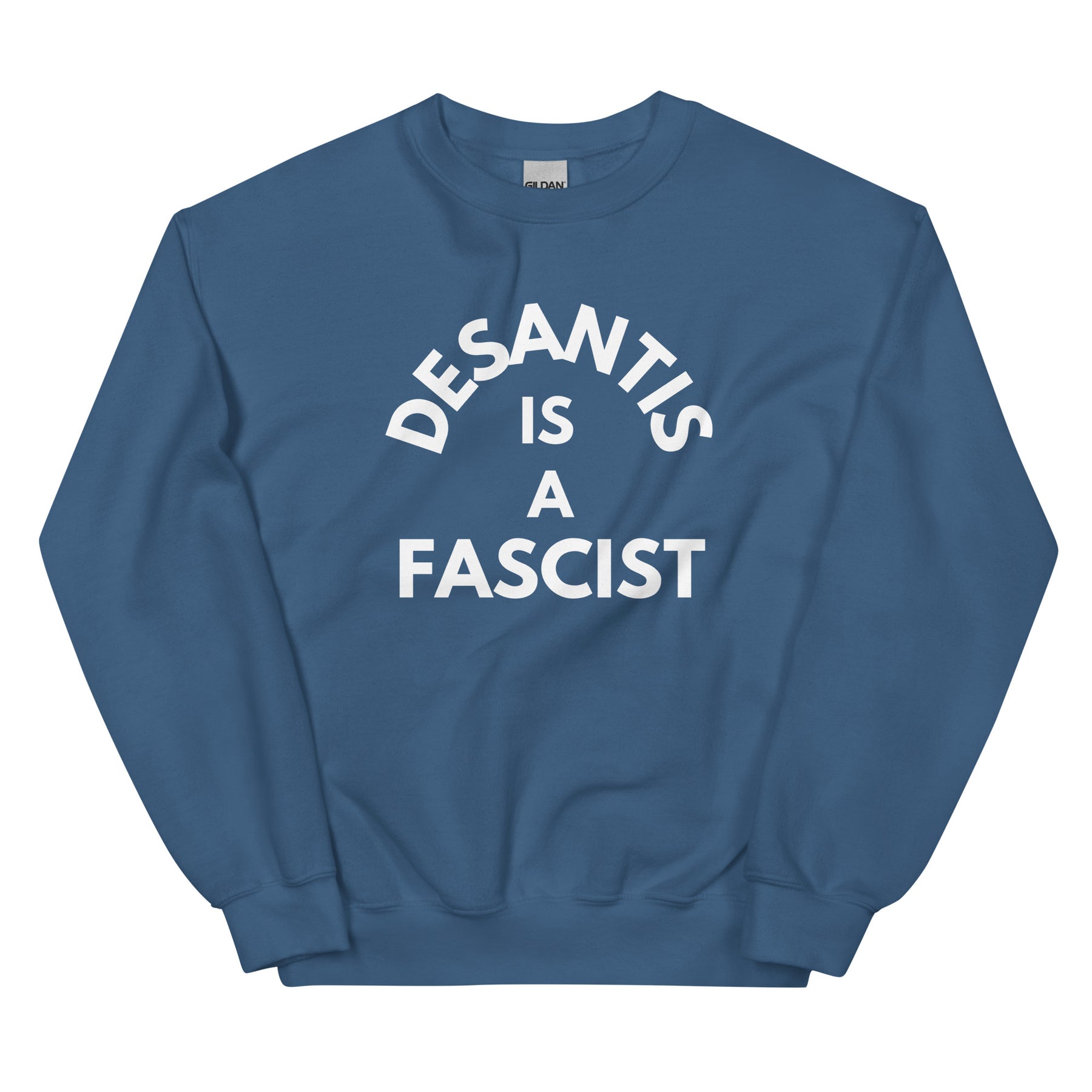 DeSantis is a Fascist Sweatshirt