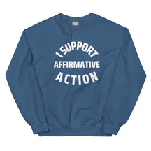 I Support Affirmative Action Sweatshirt