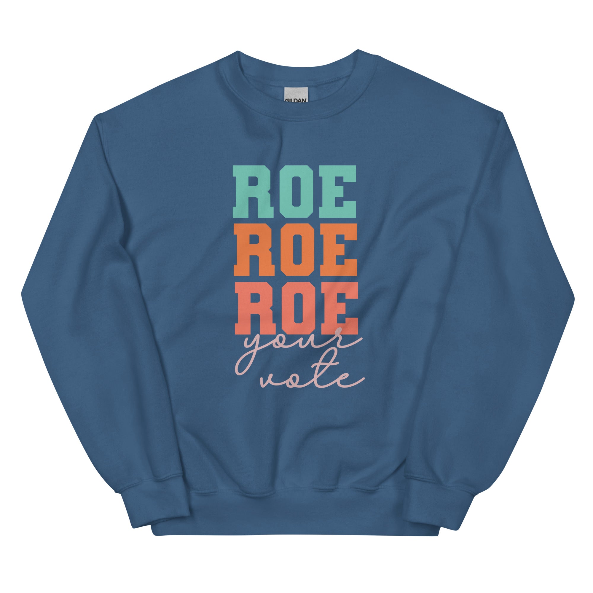 Roe Your Vote Sweatshirt