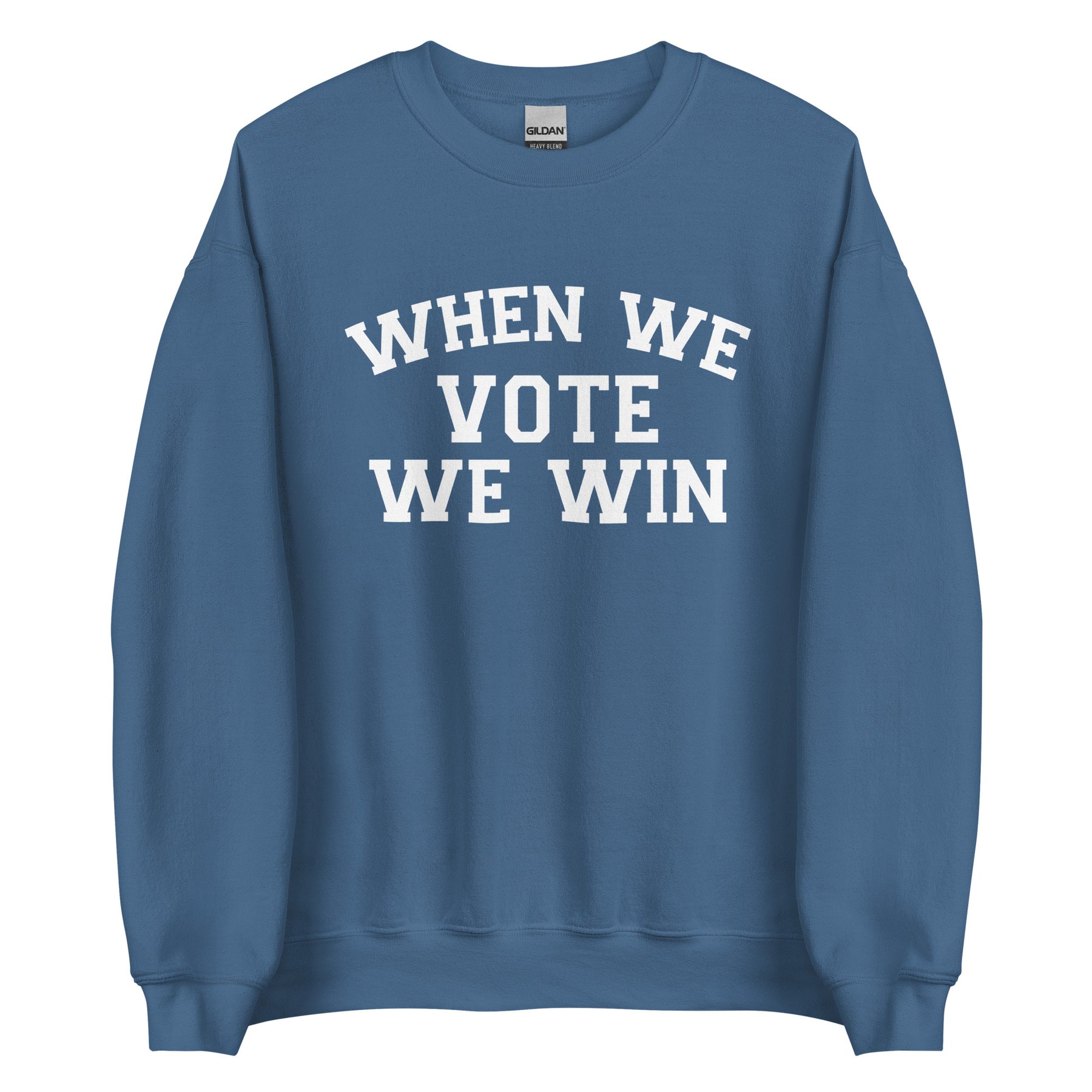 When We Vote We Win Sweatshirt