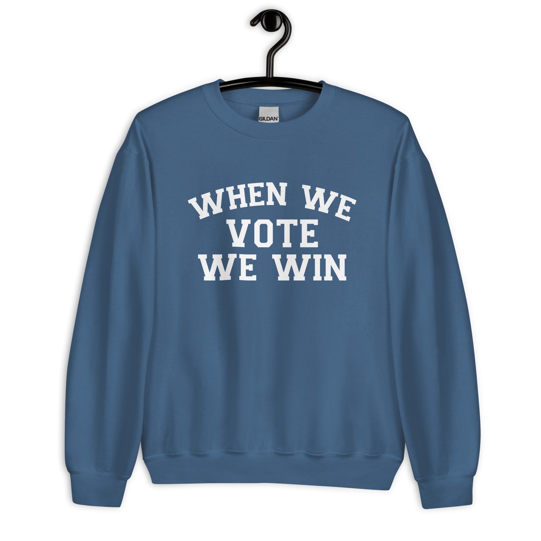 When We Vote We Win Sweatshirt