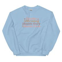 Gender Affirming Healthcare Saves Lives Sweatshirt