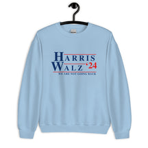 Harris Walz 2024 - Kamala Harris Tim Walz Sweatshirt - We are not going back