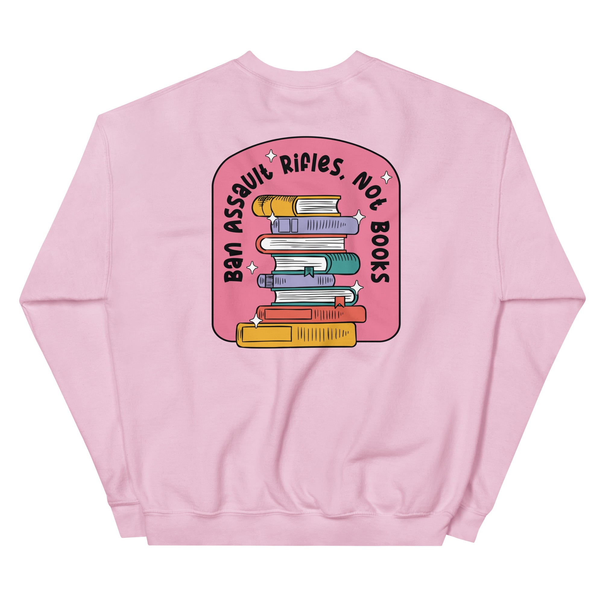Ban Assault Rifles Not Books Sweatshirt