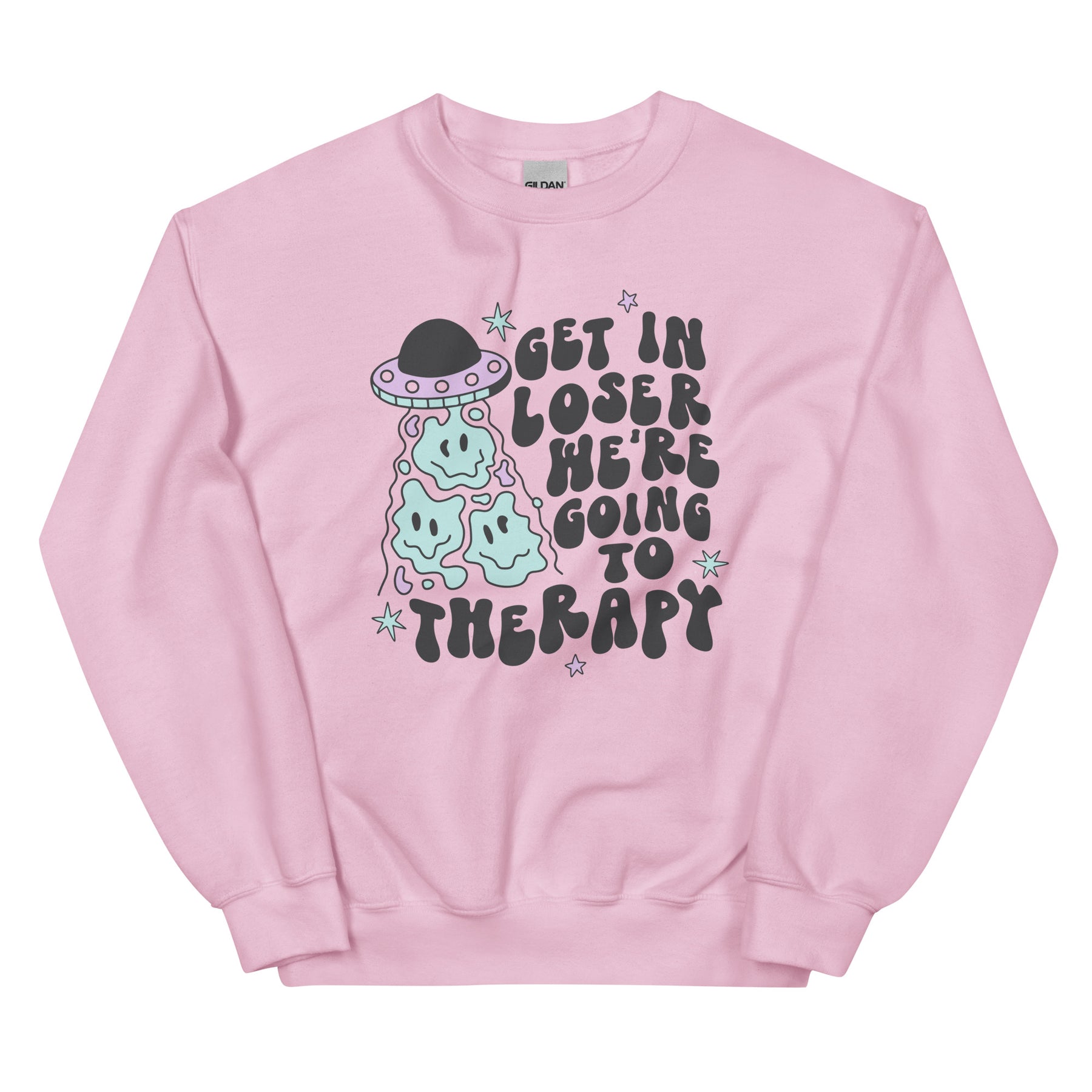 Get in Loser We're Going to Therapy Sweatshirt