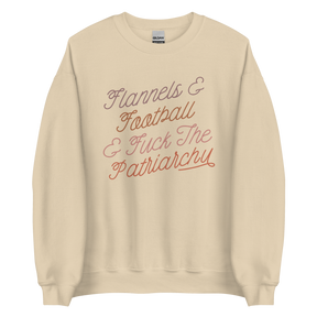 Flannels & Football & Fuck The Patriarchy Sweatshirt