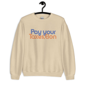 Pay Your Taxes, Elon Sweatshirt