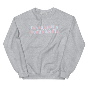 Trans Rights Are Human Rights Sweatshirt