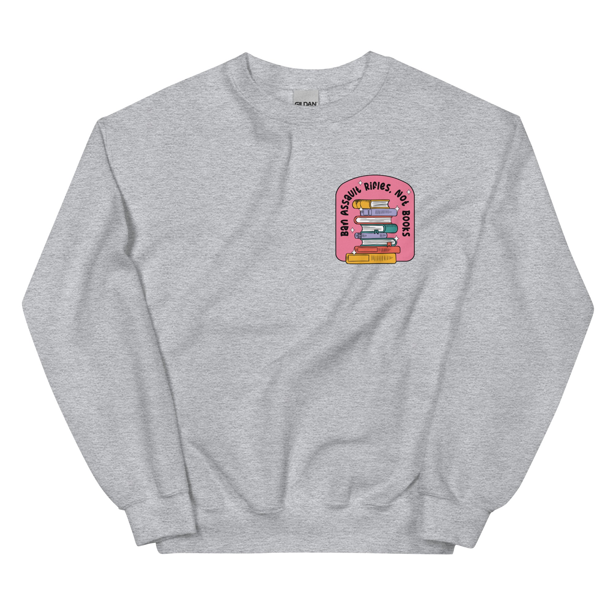 Ban Assault Rifles Not Books Sweatshirt