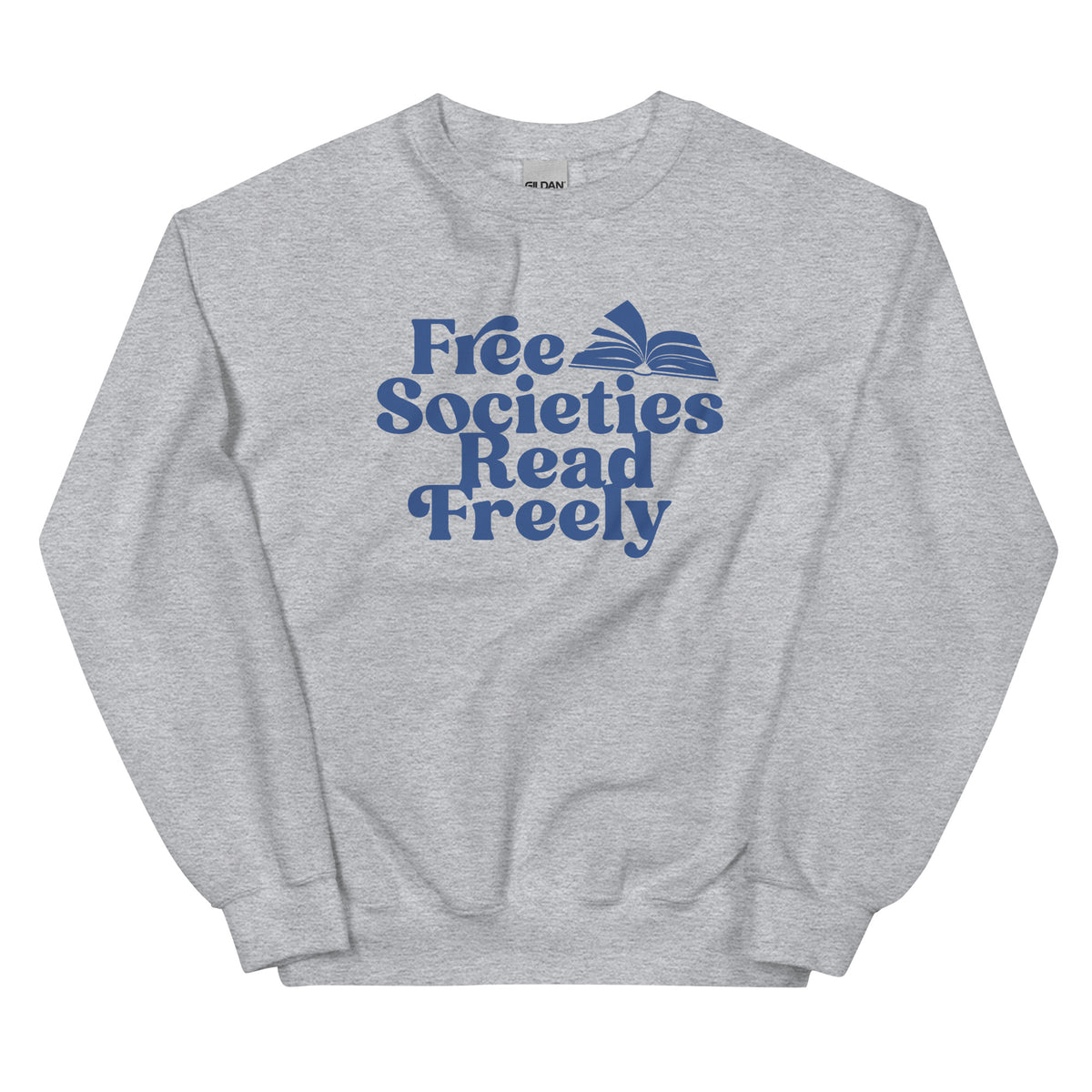 Free Societies Read Freely Sweatshirt