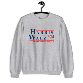 Harris Walz 2024 - Kamala Harris Tim Walz Sweatshirt - We are not going back