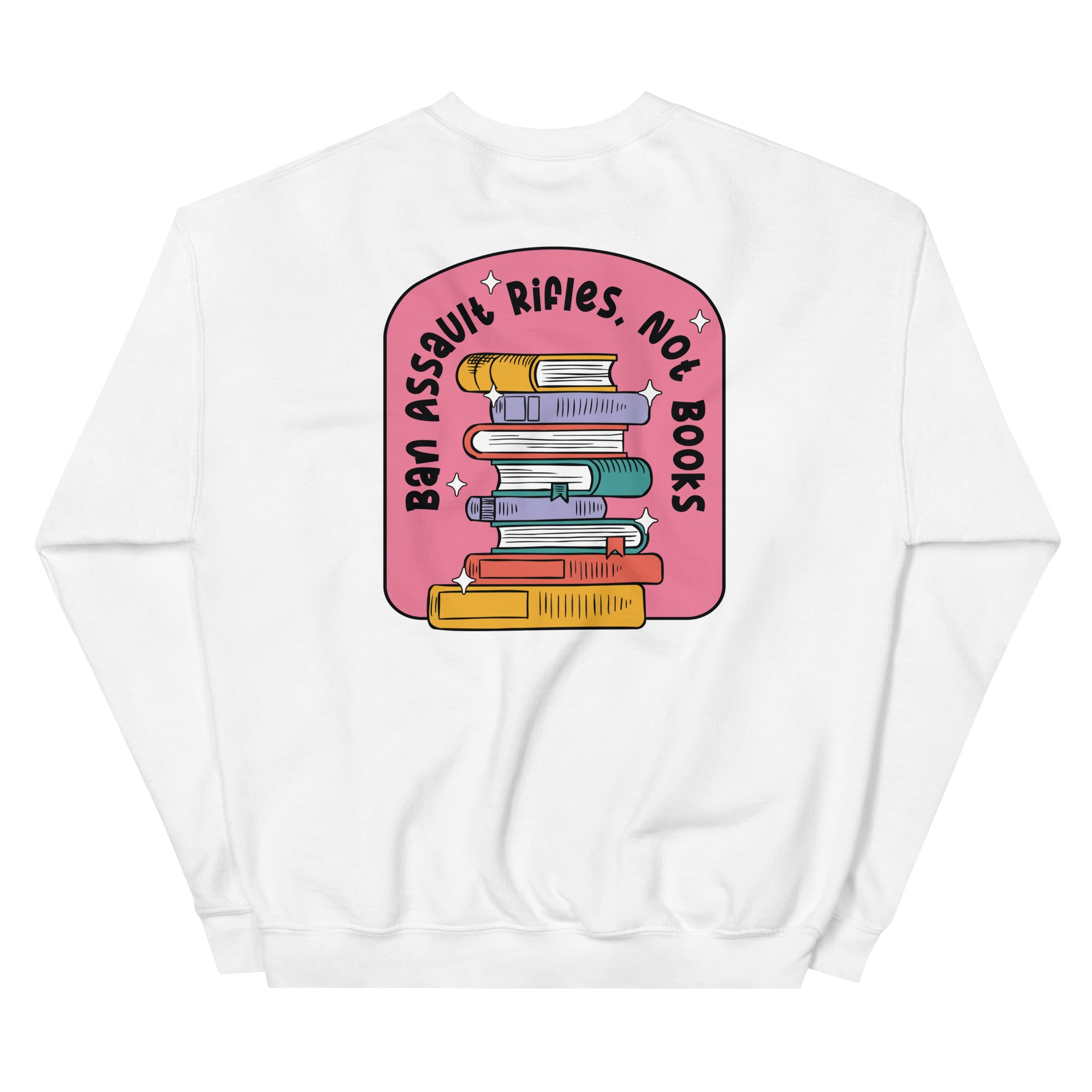 Ban Assault Rifles Not Books Sweatshirt
