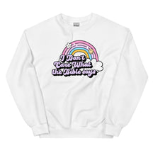 I Don't Care What the Bible Says Sweatshirt