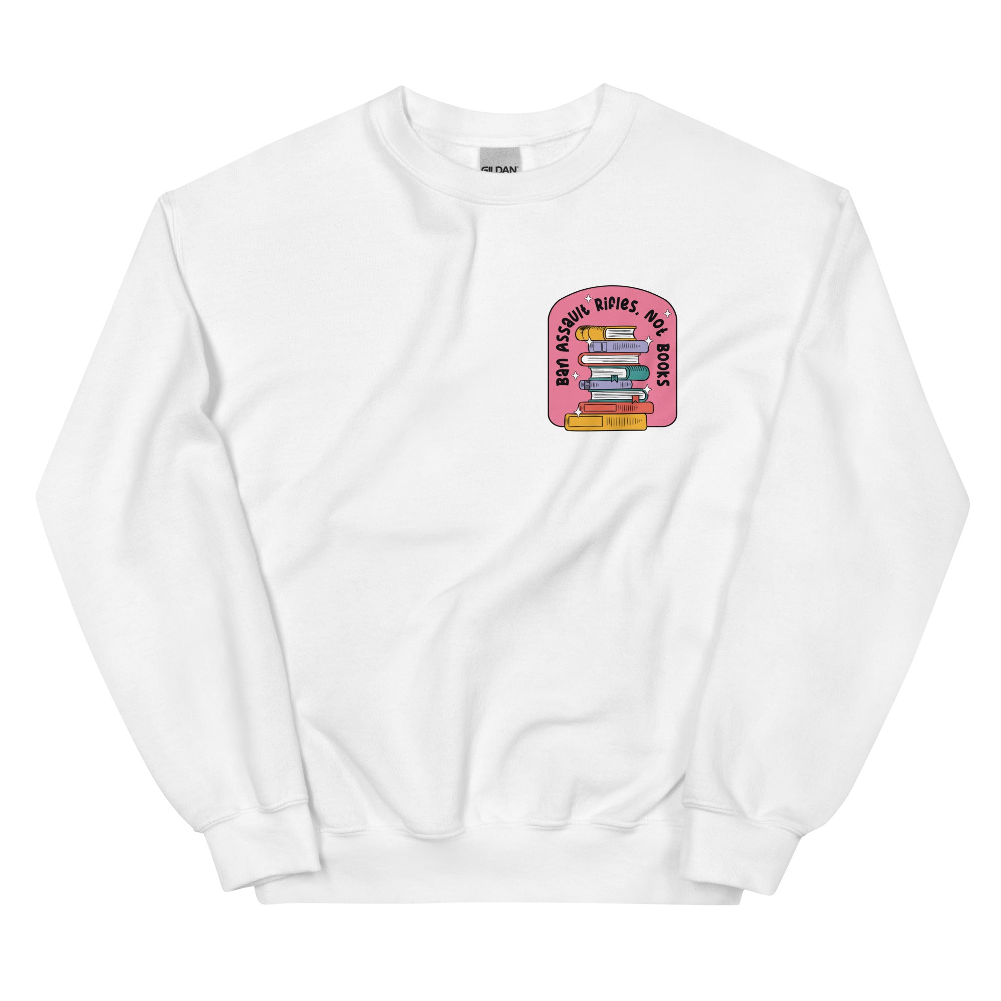 Ban Assault Rifles Not Books Sweatshirt