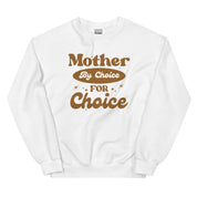 Mother By Choice For Choice Sweatshirt