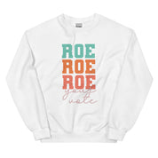 Roe Your Vote Sweatshirt