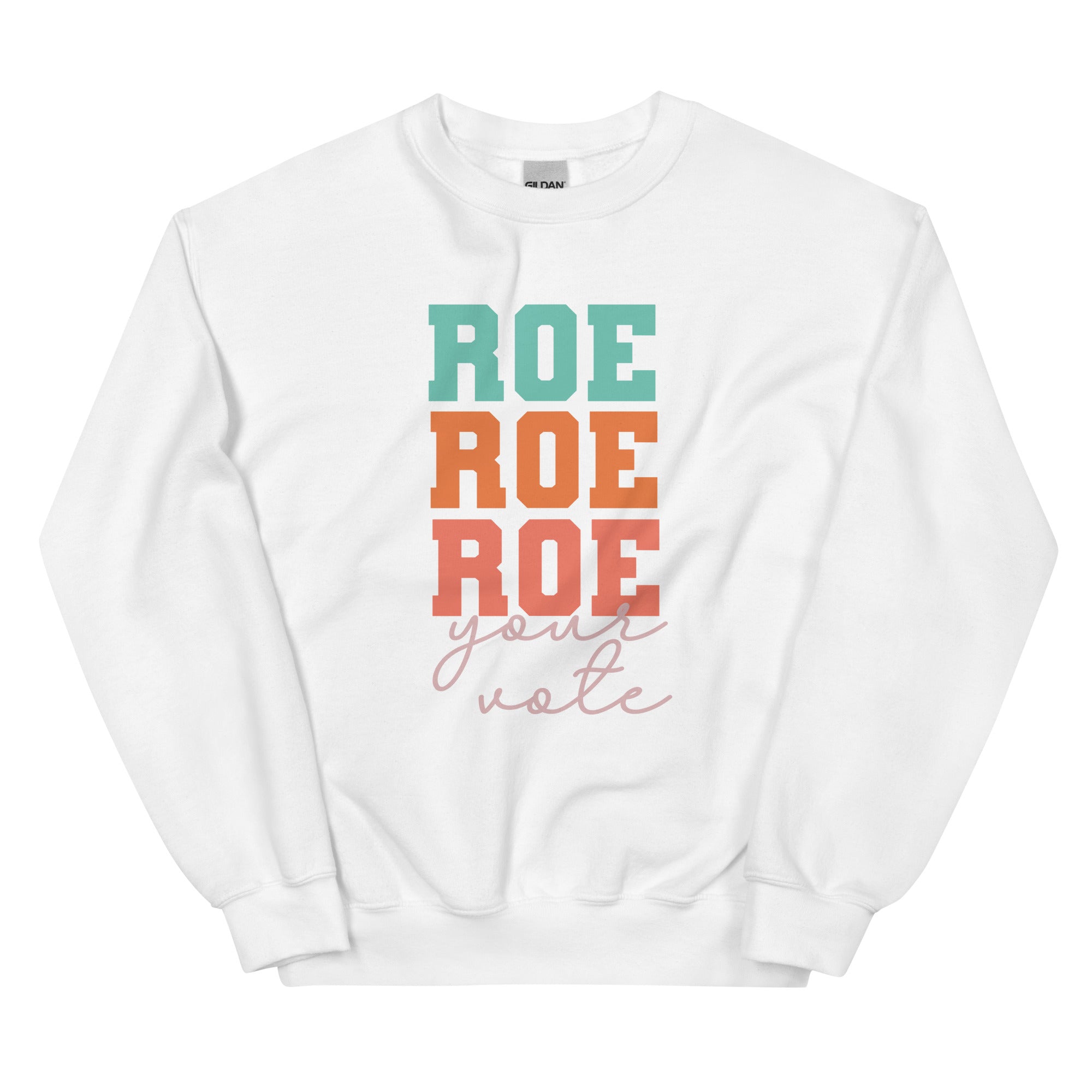 Roe Your Vote Sweatshirt