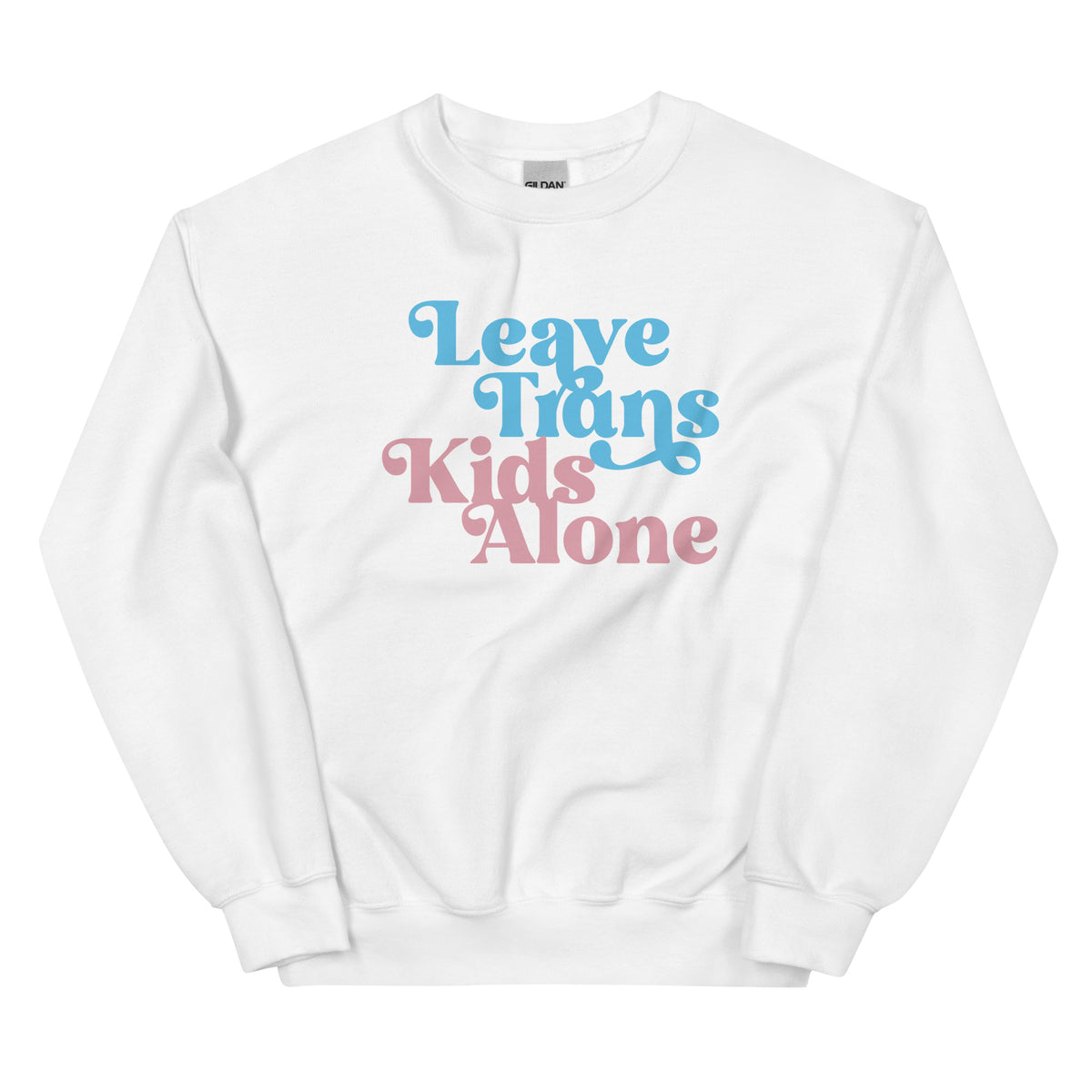 Leave Trans Kids Alone Sweatshirt