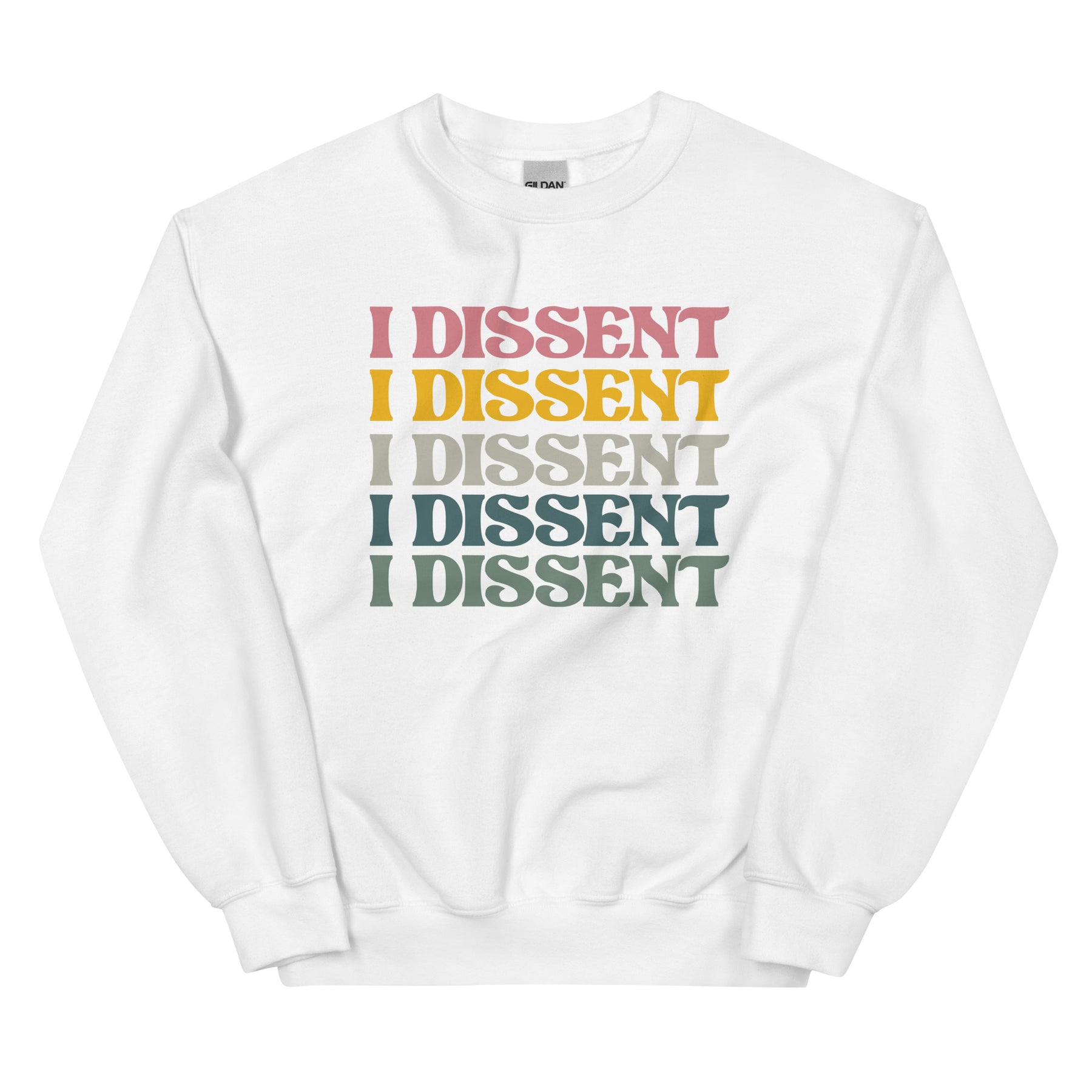 I Dissent Sweatshirt