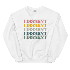 I Dissent Sweatshirt