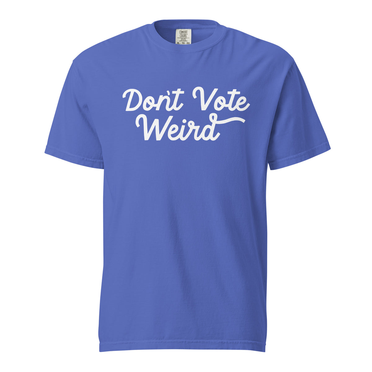 Don't Vote Weird Heavyweight Cotton Garment-Dyed T-Shirt