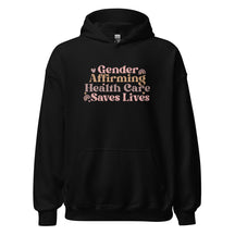 Gender Affirming Healthcare Saves Lives Hoodie