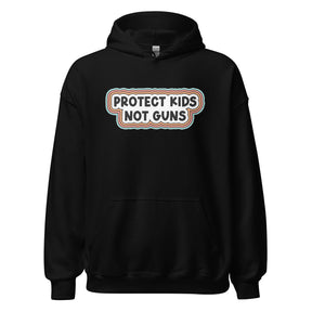 Protect Kids Not Guns Hoodie