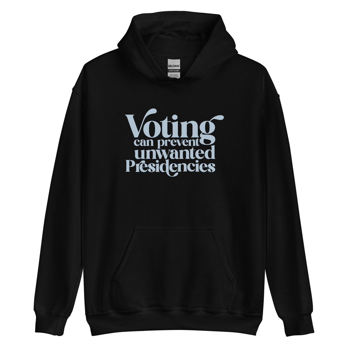 Voting Can Prevent Unwanted Presidencies Hoodie