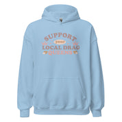 Support Your Local Drag Queen Pride Hoodie