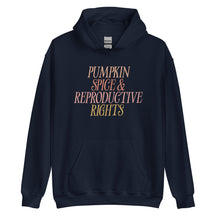 Pumpkin Spice & Reproductive Rights Hoodie