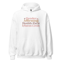 Gender Affirming Healthcare Saves Lives Hoodie