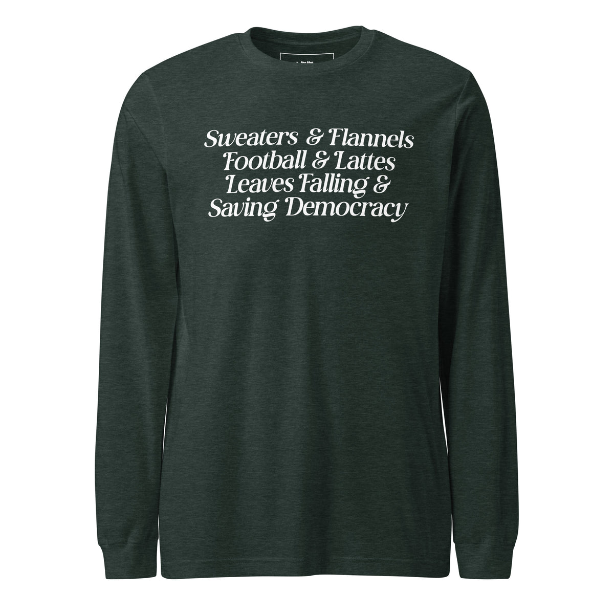 Fall Long-Sleeved T-Shirt - Saving Democracy