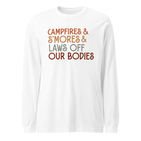 Campfires & S'mores & Laws off Our Bodies Long-Sleeved T-Shirt