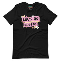 Let's Go Queens | Support Drag Pride T-Shirt