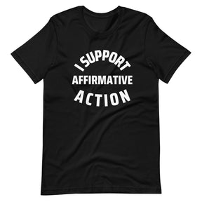 I Support Affirmative Action T-Shirt