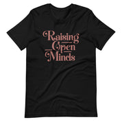 Raising Open Minds T-Shirt