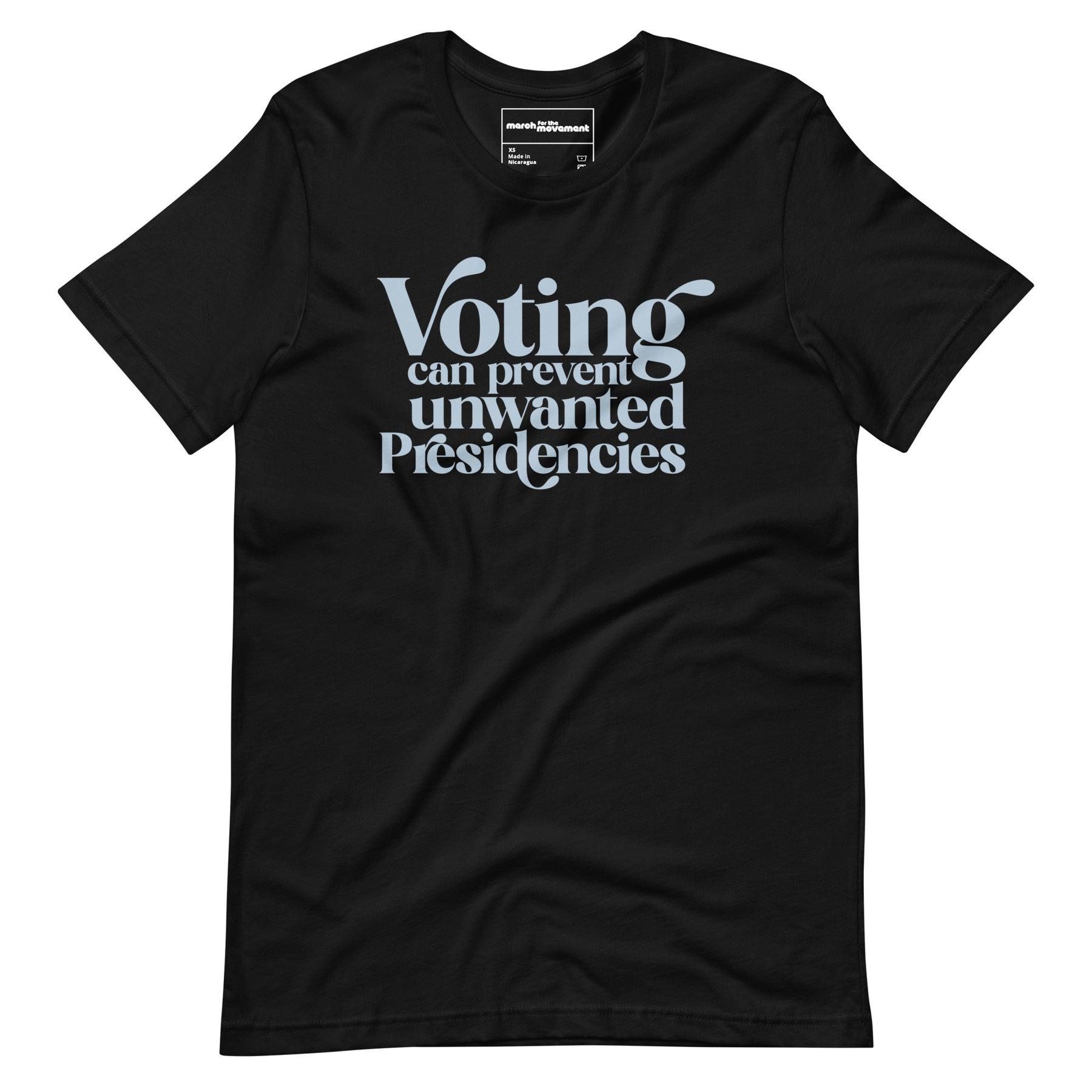 Voting Can Prevent Unwanted Presidencies T-Shirt