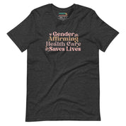 Gender Affirming Healthcare Saves Lives T-Shirt
