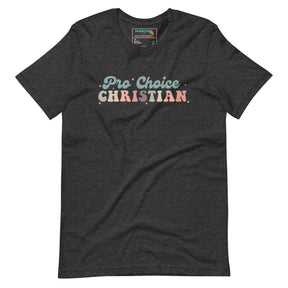 Pro-Choice Christian T-Shirt