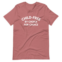 Child Free By Choice for Choice Shirt