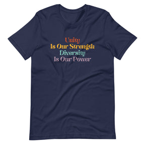 Unity is our Strength, Diversity is our Power T-Shirt