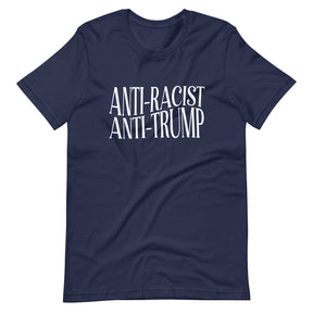 Anti-Racist Anti-Trump T-Shirt