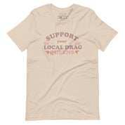 Support Your Local Drag Queen Pride T-Shirt
