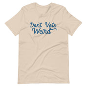 Don't Vote Weird T-Shirt