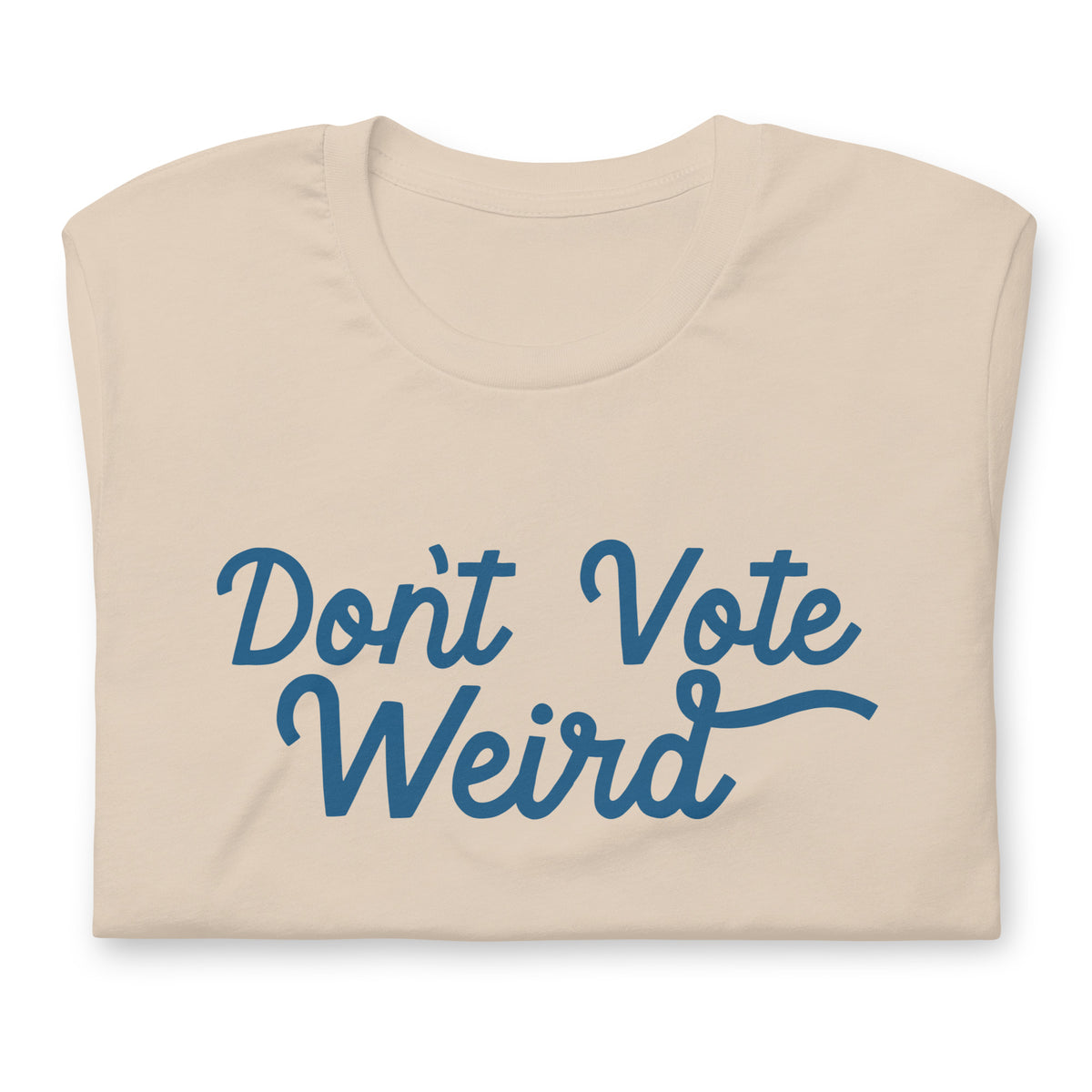 Don't Vote Weird T-Shirt | Harris-Walz 2024