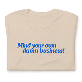 Mind Your own Damn Business T-Shirt