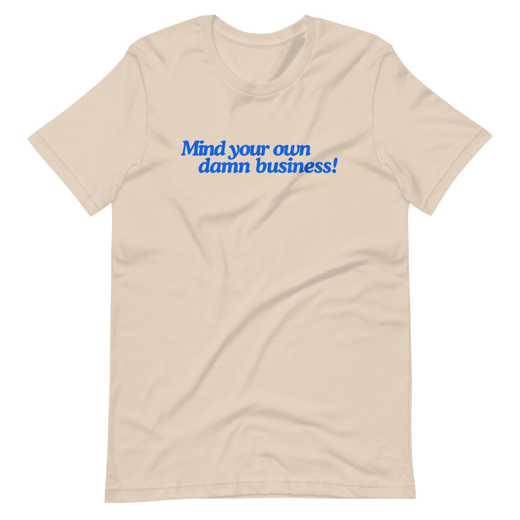 Mind Your own Damn Business T-Shirt