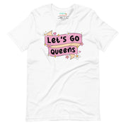 Let's Go Queens | Support Drag Pride T-Shirt