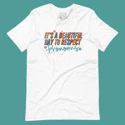 It's a Beautiful Day to Respect Pronouns T-Shirt